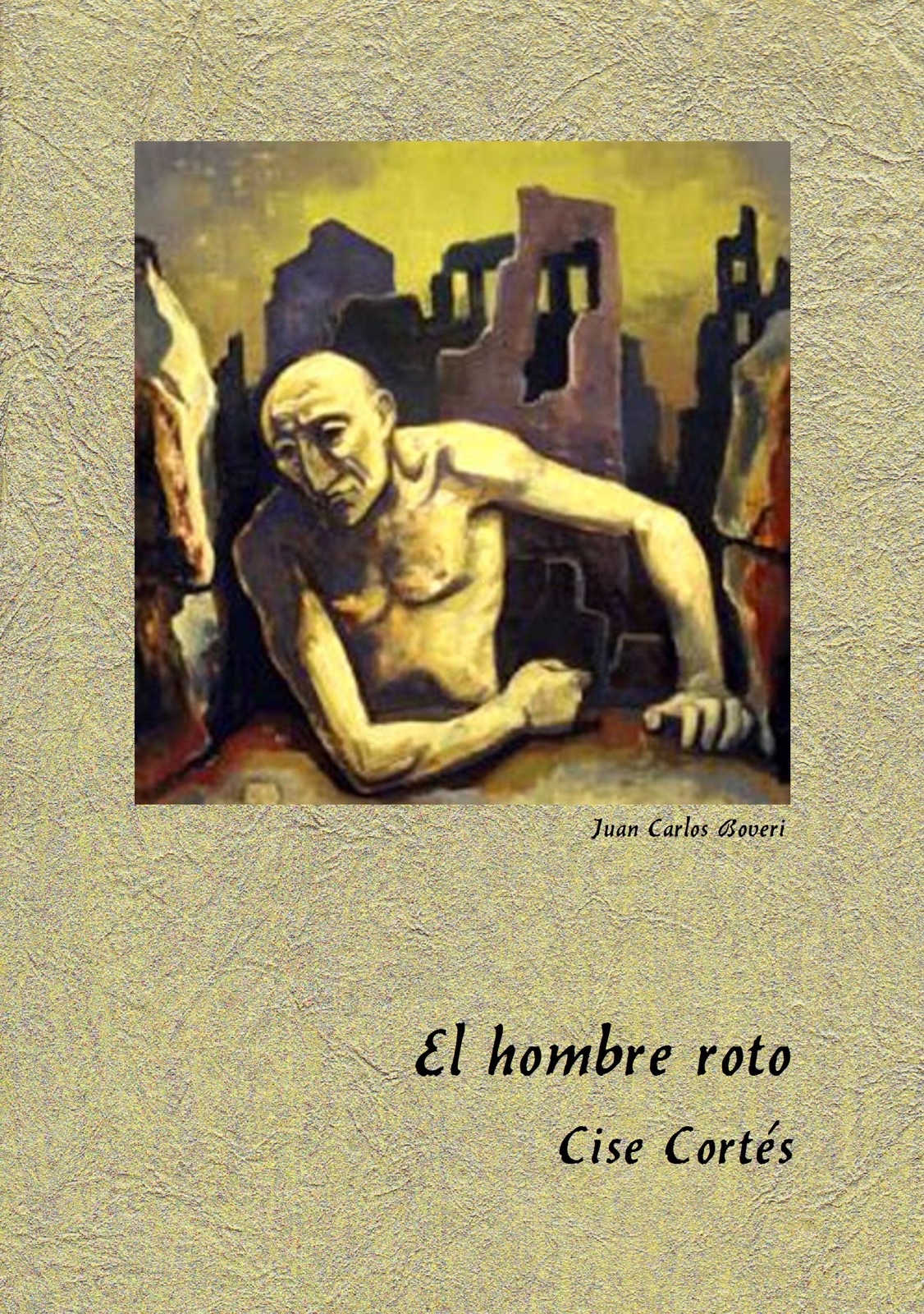 Portada de "El hombre roto", de Cise Cortés