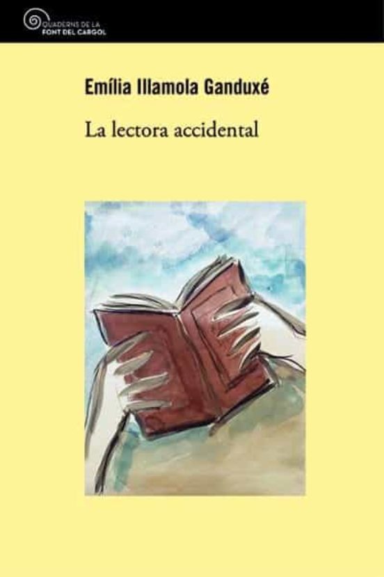 Portada de la novel·la «La lectora accidental», d'Emília Illamola