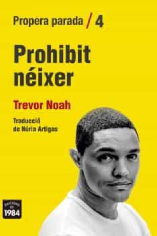 Portada del llibre "Prohibit néixer", de l'escriptor sud-africà Trevor Noah
