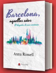 Portada de la novela de Anna Rossell, "Barcelona, aquellos años. El despertar de una conciencia"